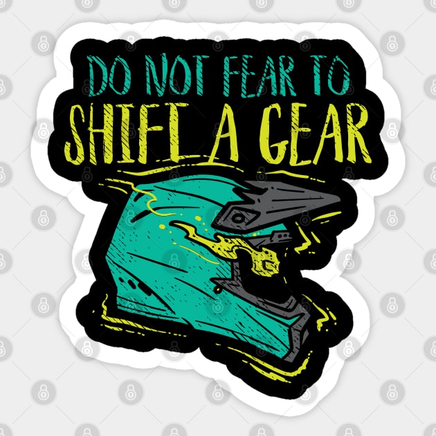 Do Not Fear To Shift A Gear Sticker by maxdax